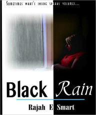 Title: Black Rain, Author: Rajah Smart