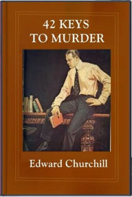 Title: 42 Keys to Murder, Author: Edward Churchill