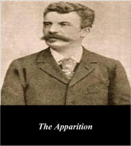 Title: The Apparition (Illustrated), Author: Guy de Maupassant