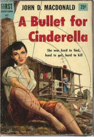 Title: A Bullet for Cinderella, Author: John D. MacDonald