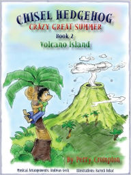 Title: Chisel Hedgehog Book 2 Volcano Island, Author: Perry Crompton