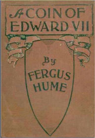 Title: A Coin of Edward VII, Author: Fergus Hume