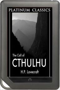 Title: NOOK EDITION - Call of Cthulhu (Platinum Classics Series), Author: Howard Phillips Lovecraft