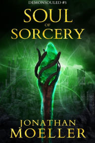 Title: Soul of Sorcery, Author: Jonathan Moeller