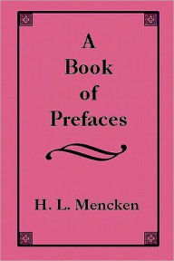 Title: A Book of Prefaces, Author: H. L. Mencken