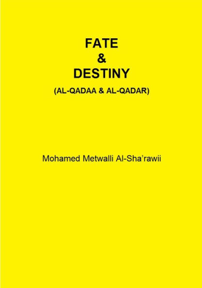 FATE & DESTINY (AL-QADAA & AL-QADAR)