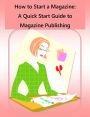 How to Start a Magazine - A Quick Start Guide to Magazine Publishing