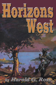 Title: Horizons West, Author: Harold G. Ross