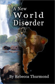 Title: A New World Disorder, Author: Rebecca Thurmond