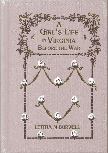 A GIRL'S LIFE IN VIRGINIA BEFORE THE WAR, Annotated