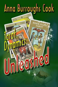 Title: Tarot Dynamics Unleashed, Author: Anna Cook