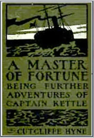 Title: A Master of Forturne, Author: Charles John Cutcliffe Hyne