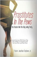 Title: Prostitutes In The Pews, Author: Pastor Jonathan Stephens Jr.