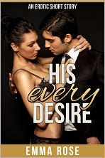 Title: His Every Desire: The Billionaire's Contract, Author: Emma Rose