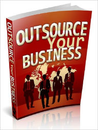 Title: Outsource Your Business, Author: Joye Bridal