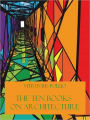 The Ten Books on Architecture (Illustrated)