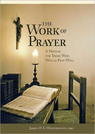 Title: Work of Prayer, Author: Fr. James O. S. Huntington