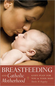 Title: Breastfeeding & Catholic Motherhood, Author: Sheila M Kippley