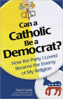 Can a Catholic Be a Democrat?