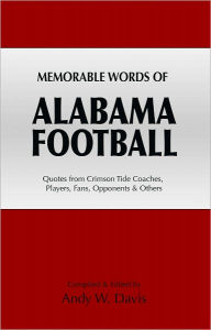 Title: Memorable Words of Alabama Football, Author: Andy Davis