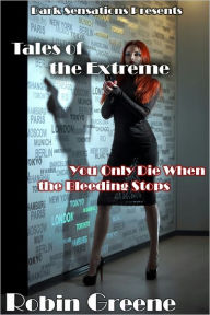 Title: You Only Die When The Bleeding Stops, Author: Robin Greene