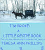 I'm Broke: A Little Recipe Book