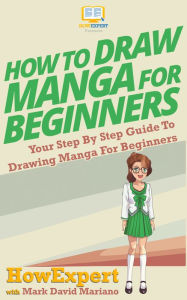 Title: How To Draw Manga For Beginners, Author: HowExpert