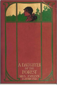 Title: A Daughter of the Forest, Author: Evelyn Raymond