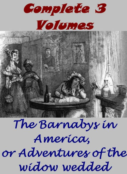 The Barnabys in America, or Adventures of the widow wedded, Complete in 3 Volumes
