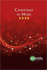 Title: Christmas in Mark, Author: James C. Dant