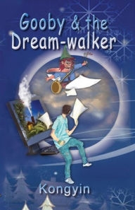 Title: Gooby and the Dreamwalker, Author: Kongyin