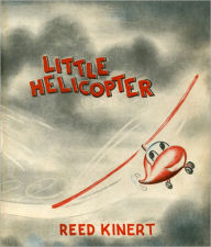 Title: Little Helicopter, Author: Reed Kinert