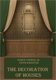 Title: The Decoration of Houses (Illustrated), Author: Ogden Codman Jr.
