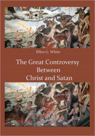 Title: The Great Controversy Between Christ and Satan (Illustrated), Author: Ellen G. White