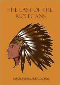 Title: The Last of the Mohicans (Illustrated), Author: James Fenimore Cooper