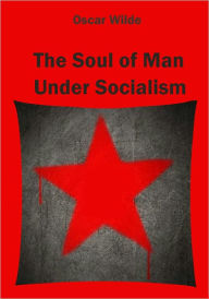 Title: The Soul of Man under Socialismm (Illustrated), Author: Oscar Wilde