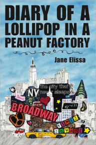 Title: Diary of a Lollipop in a Peanut Factory, Author: Jane Elissa