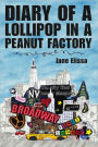 Diary of a Lollipop in a Peanut Factory