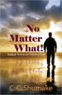 No Matter What; Radical Trust in an Unfailing God