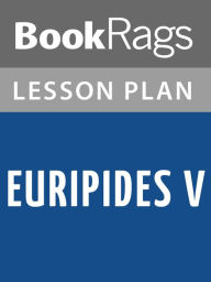 Title: Euripides V Lesson Plans, Author: BookRags