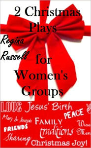 Title: 2 Christmas Plays for Women's Groups, Author: Regina Russell