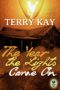 Title: The Year the Lights Came On, Author: Terry Kay