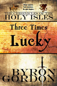 Title: Three Times Lucky, Author: Byron Gordon