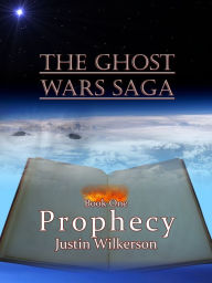 Title: Prophecy, Author: Justin Wilkerson