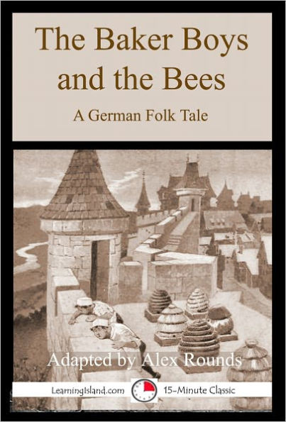 The Baker Boys and the Bees: A German Historical Tale