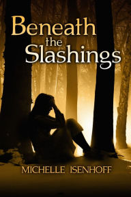 Title: Beneath the Slashings, Author: Michelle Isenhoff