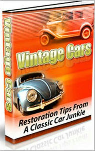 Title: Vintage Cars: Restoration Tips From A Classic Car Junkie! AAA+++, Author: BDP
