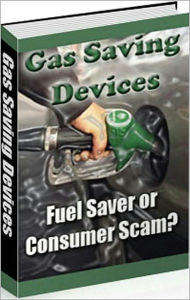 Title: Gas Saving Devices: Get The Facts, Avoid The Scams And Save Money! AAA+++, Author: BDP