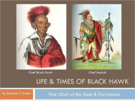 Title: The Life & Times of Black Hawk, Author: Benjamin F. Drake