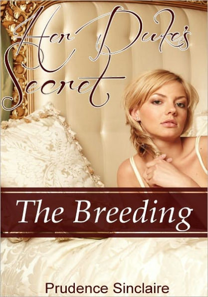 Her Duke's Secret: The Breeding